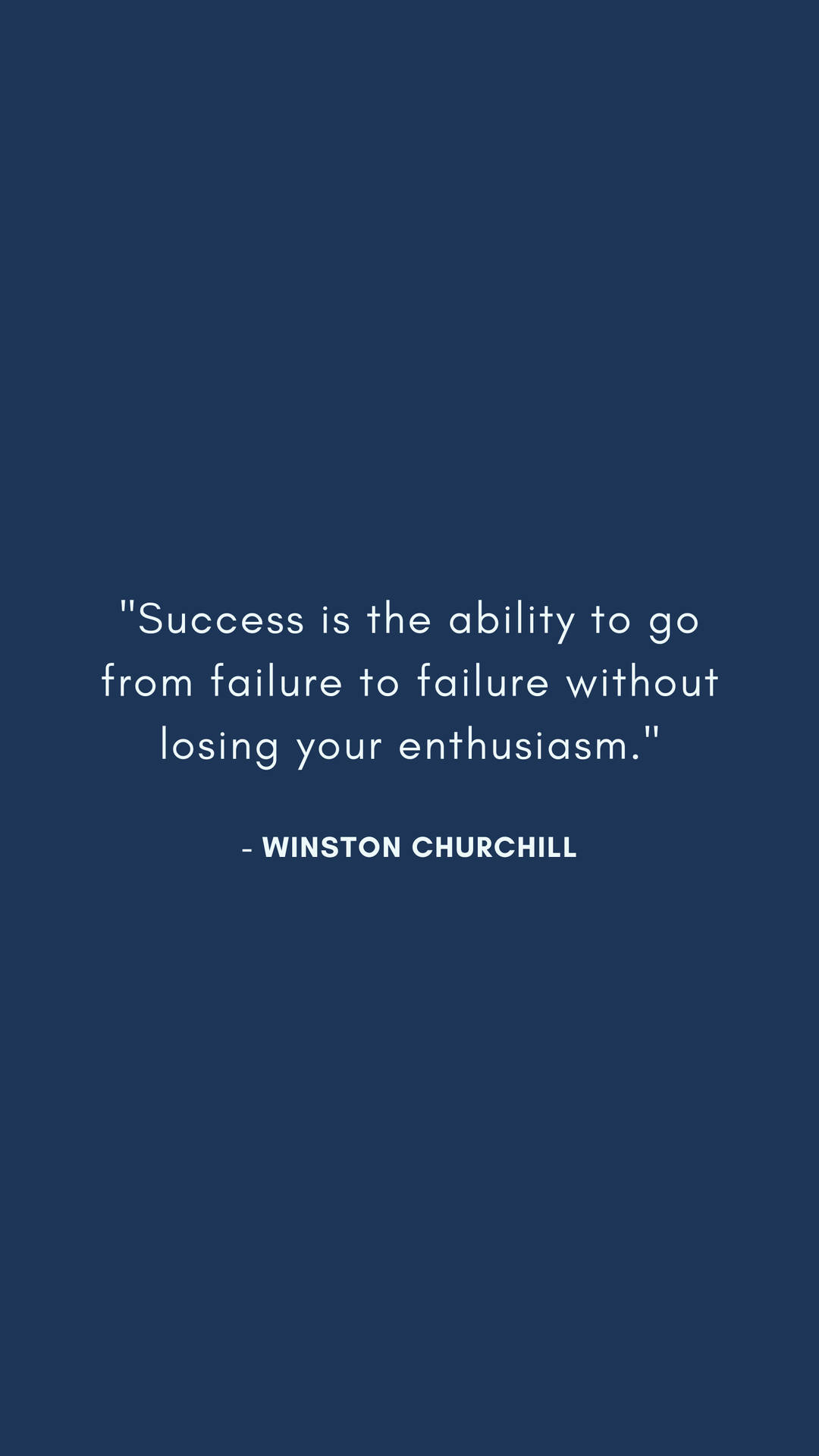 "Success is not final, failure is not fatal: It is courage to continue that counts." -Winston Churchill Wallpaper